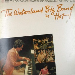 Пластинка Loek Dikker / Waterland Big Band The Waterland Big Band Is Hot! - Live Volume I